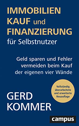 Immobilienkauf und -finanzierung für Selbstnutzer: Geld sparen und Fehler vermeiden beim Kauf der eigenen vier Wände von Campus Verlag GmbH